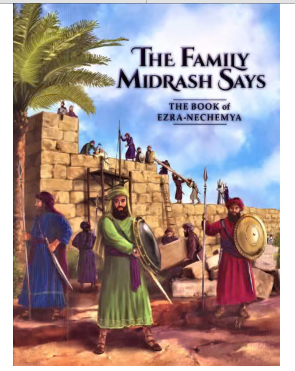 The Family Midrash Says: The Book of Ezra - Nechemya Author Rabbi Moshe Weissman