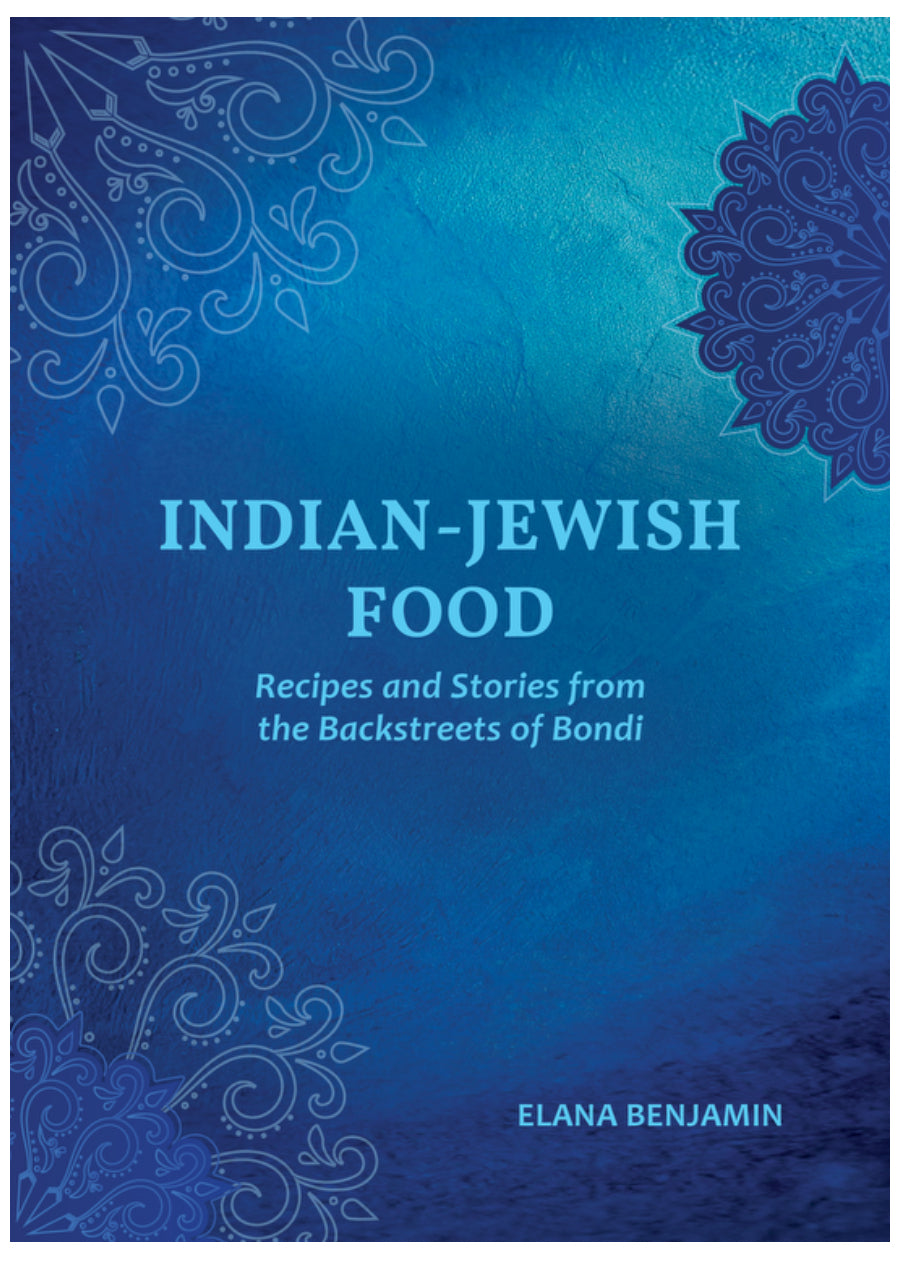 Indian-Jewish Food by Elana Benjamin