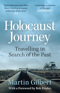 Holocaust Journey: Travelling In Search Of The Past  Martin Gilbert