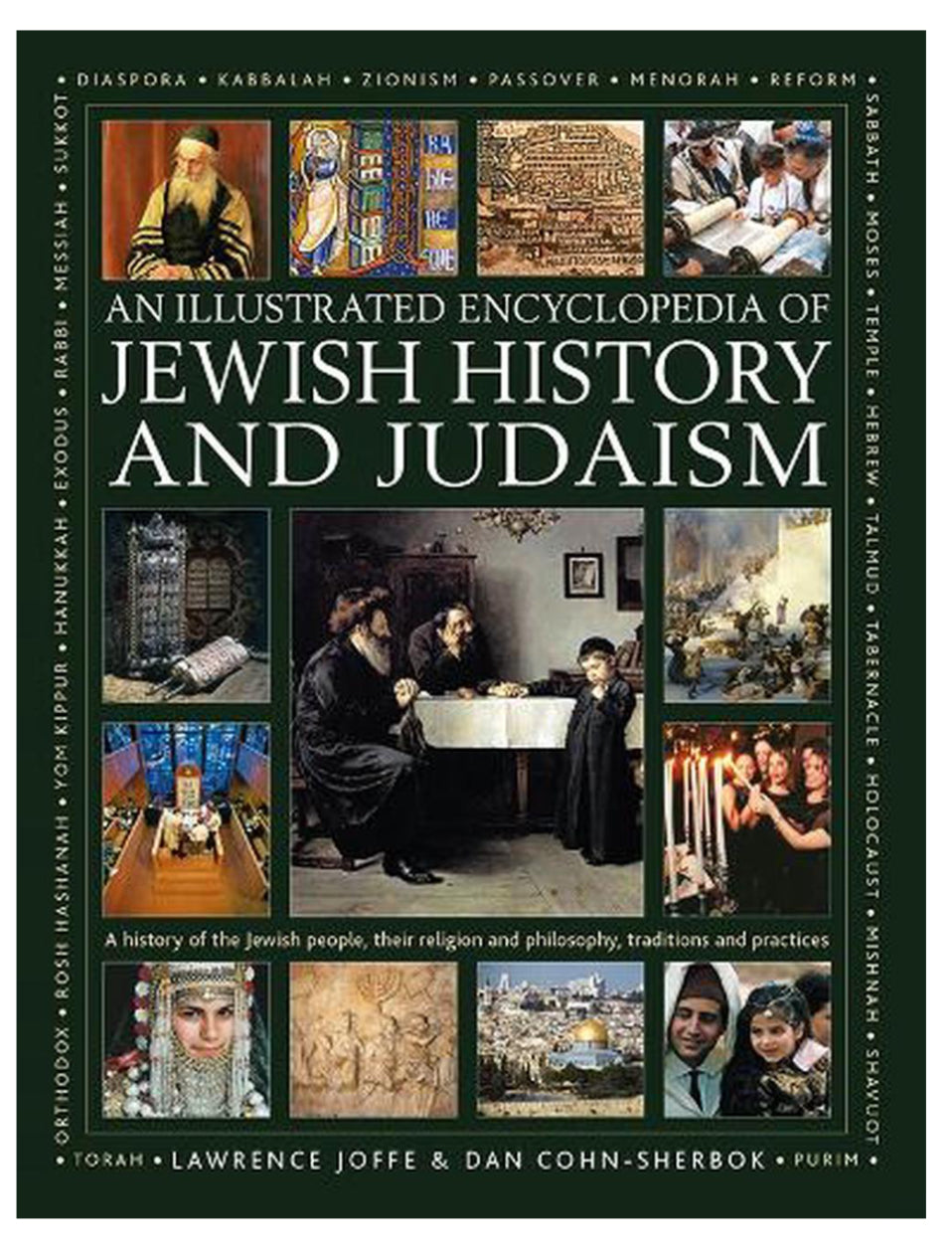 AN ILLUSTRATED ENCYCLOPEDIA OF JEWISH HISTORY AND JUDAISM Lawrence Joffe,  Dan Cohn-Sherbok