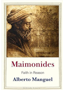 Maimonides: Faith in Reason Hardcover –  by Alberto Manguel