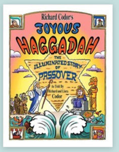 Richard Codor­’s Joy­ous Hag­gadah: The Illu­mi­nat­ed Passover Story Richard and Lio­ra Codor