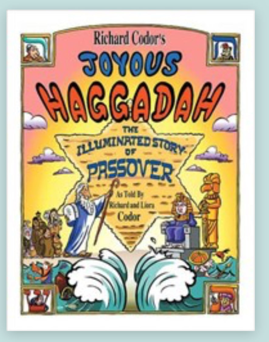 Richard Codor­’s Joy­ous Hag­gadah: The Illu­mi­nat­ed Passover Story Richard and Lio­ra Codor