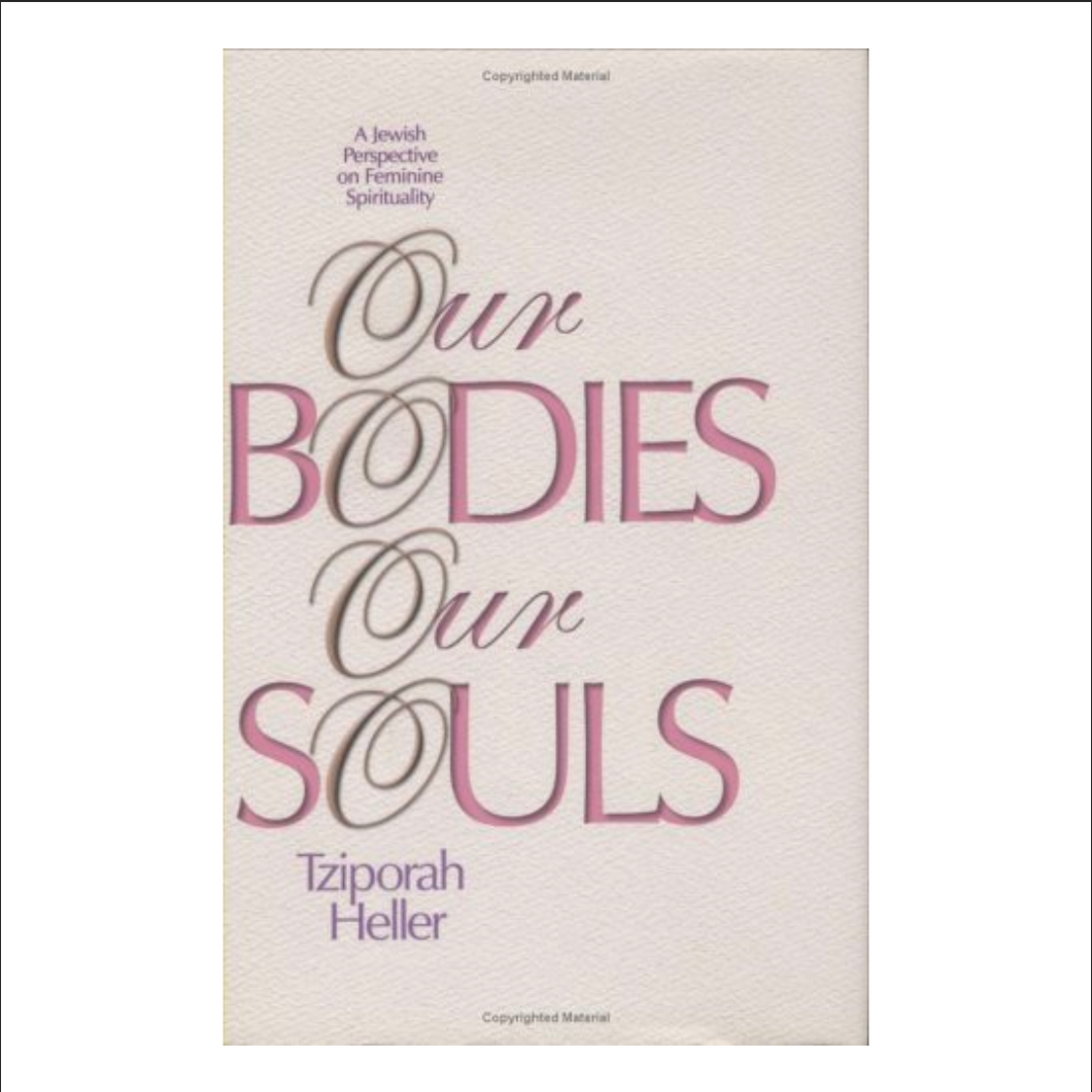 Our Bodies, Our Souls: A Jewish Perspective on Feminine Spirituality