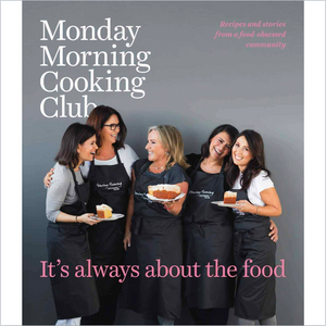 Monday Morning Cooking Club "It's always about the food"