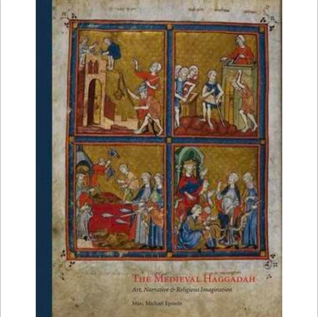 The Medieval Haggadah : Art, Narrative, and Religious Imagination