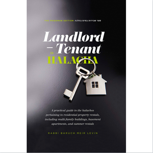 Landlord and Tenant in Halacha: A practical guide to the halachos pertaining to residential property rentals